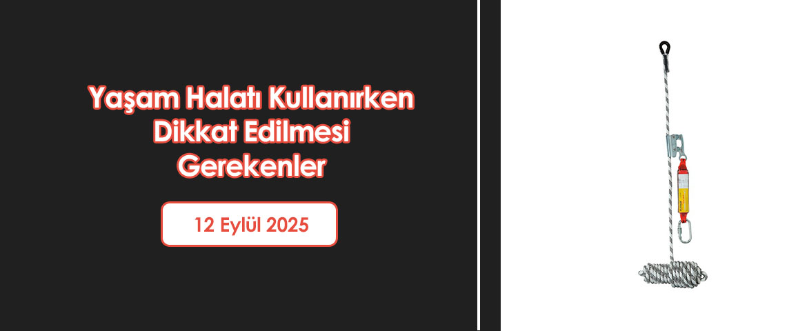 Yaşam Halatı Kullanırken Dikkat Edilmesi Gerekenler