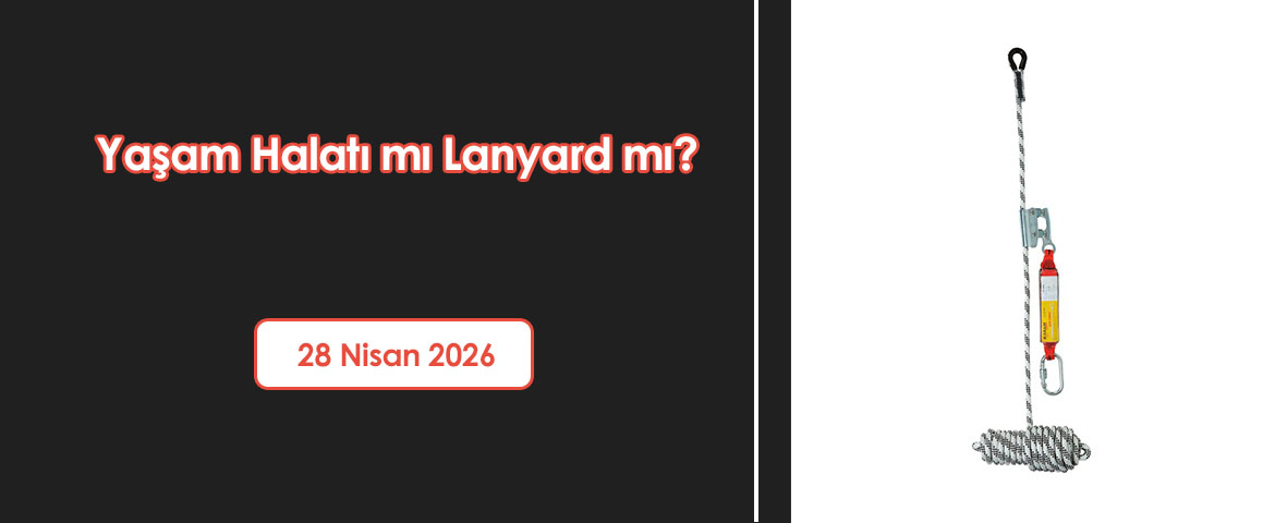 Yaşam Halatı mı Lanyard mı?